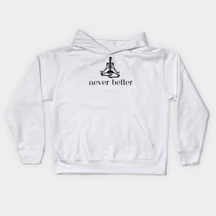 Never Better Kids Hoodie